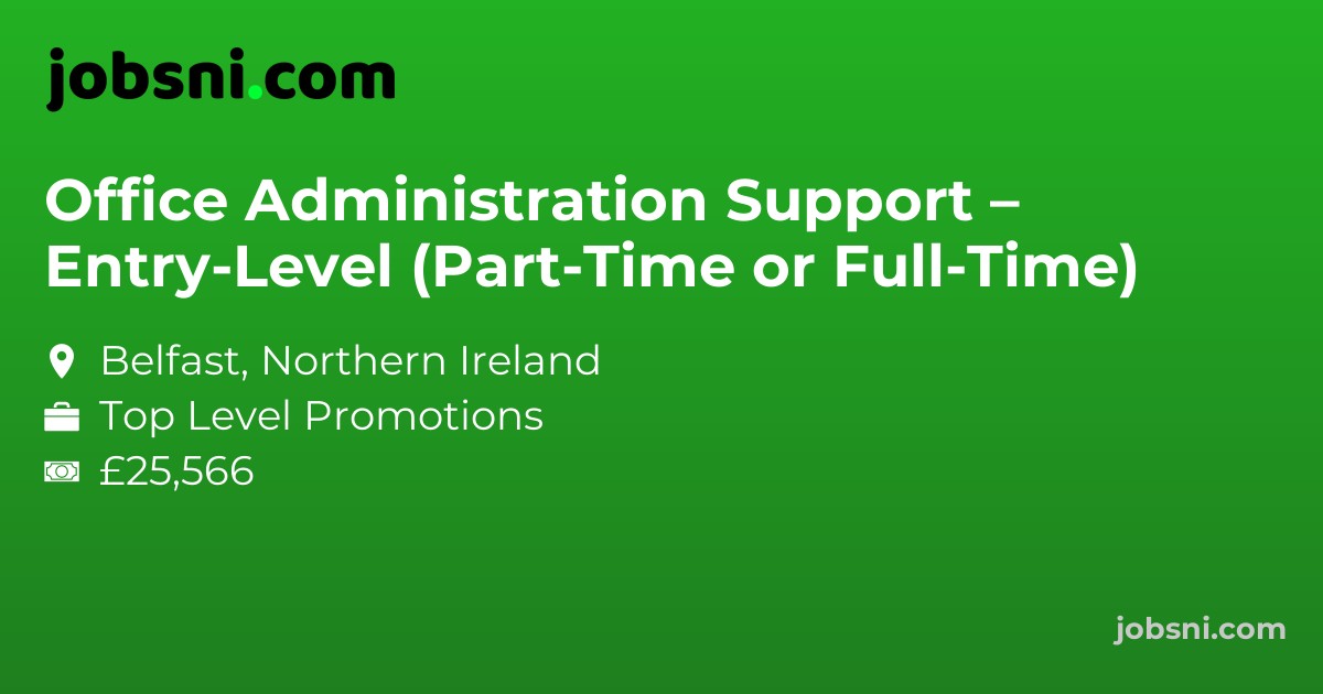 Office Administration Support – Entry-Level (Part-Time or Full-Time)