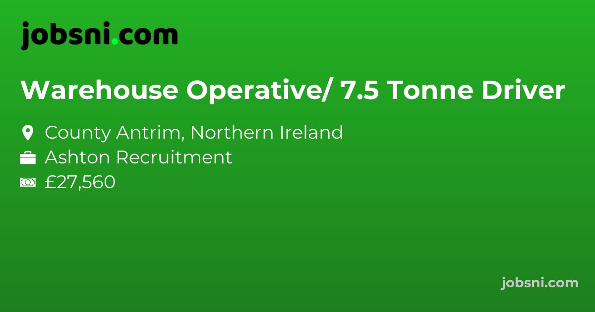Warehouse Operative/ 7.5 Tonne Driver