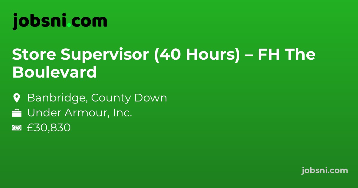Store Supervisor (40 Hours) – FH The Boulevard