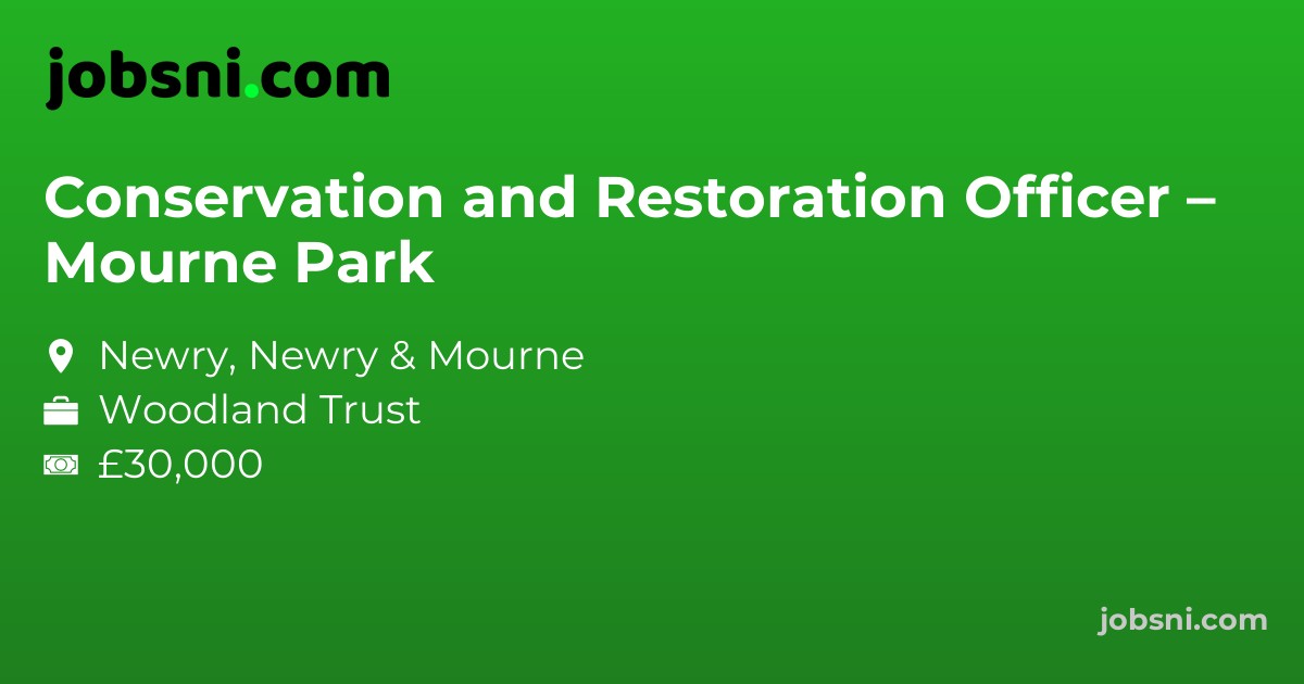 Conservation and Restoration Officer – Mourne Park