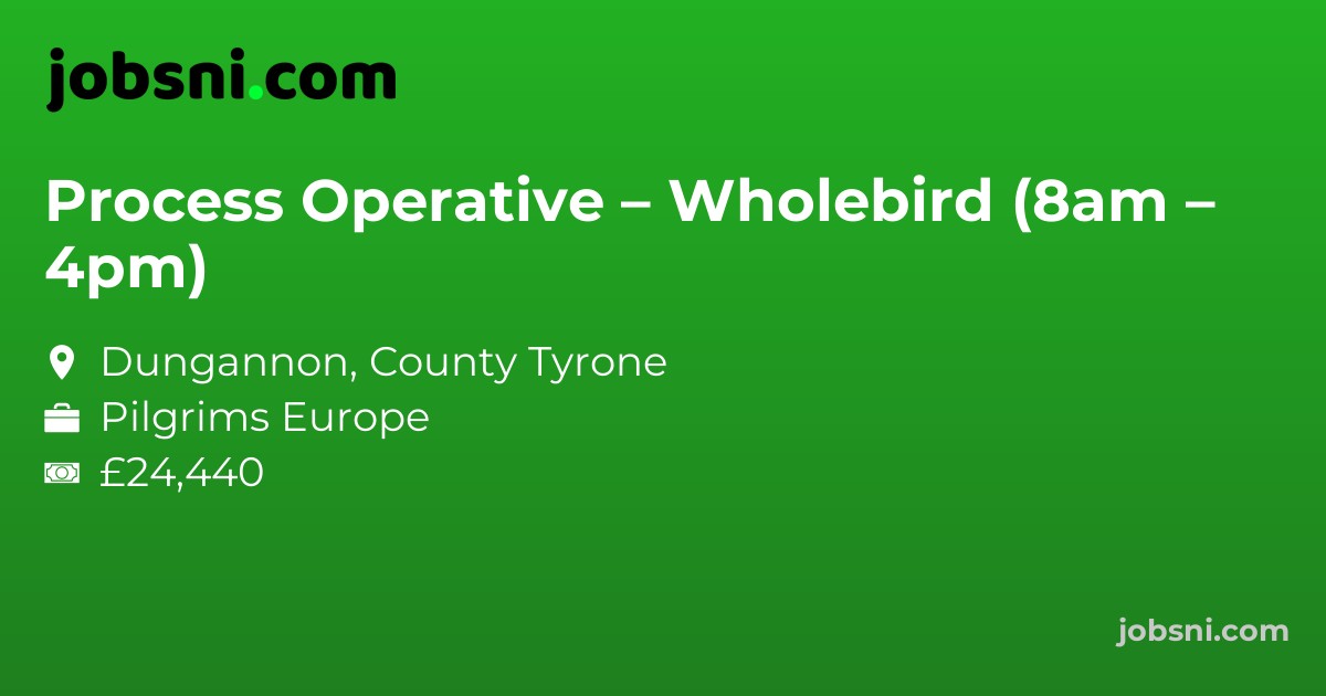 Process Operative – Wholebird (8am – 4pm)