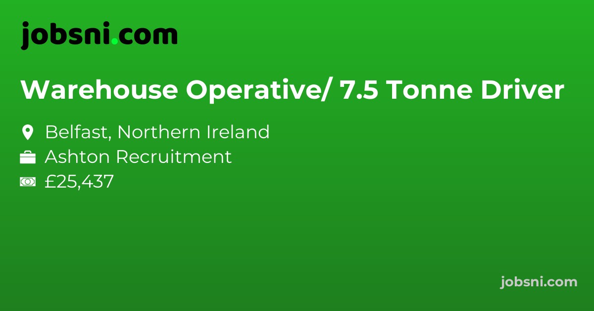 Warehouse Operative/ 7.5 Tonne Driver