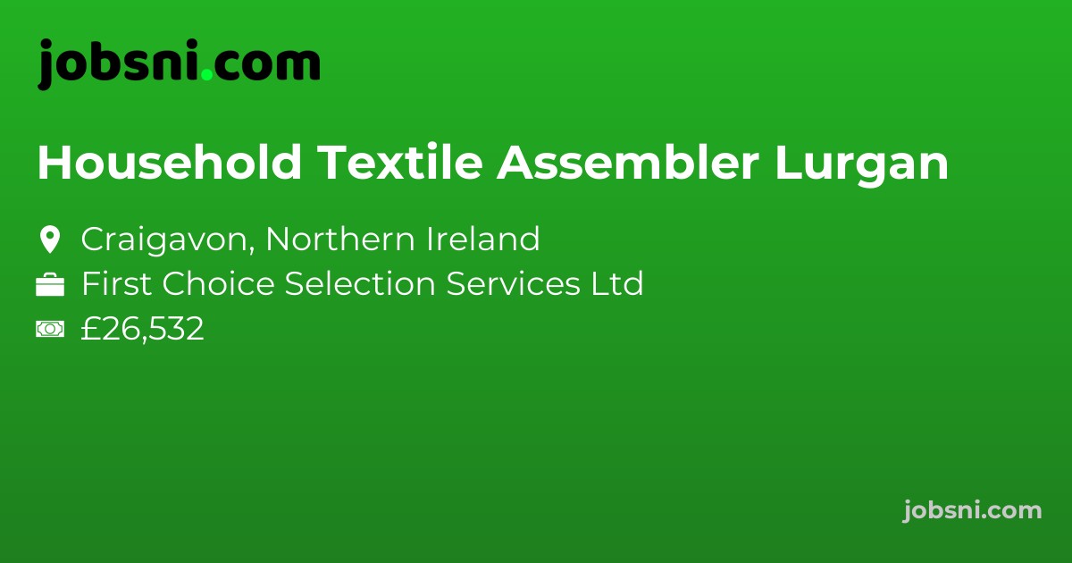 Household Textile Assembler Lurgan