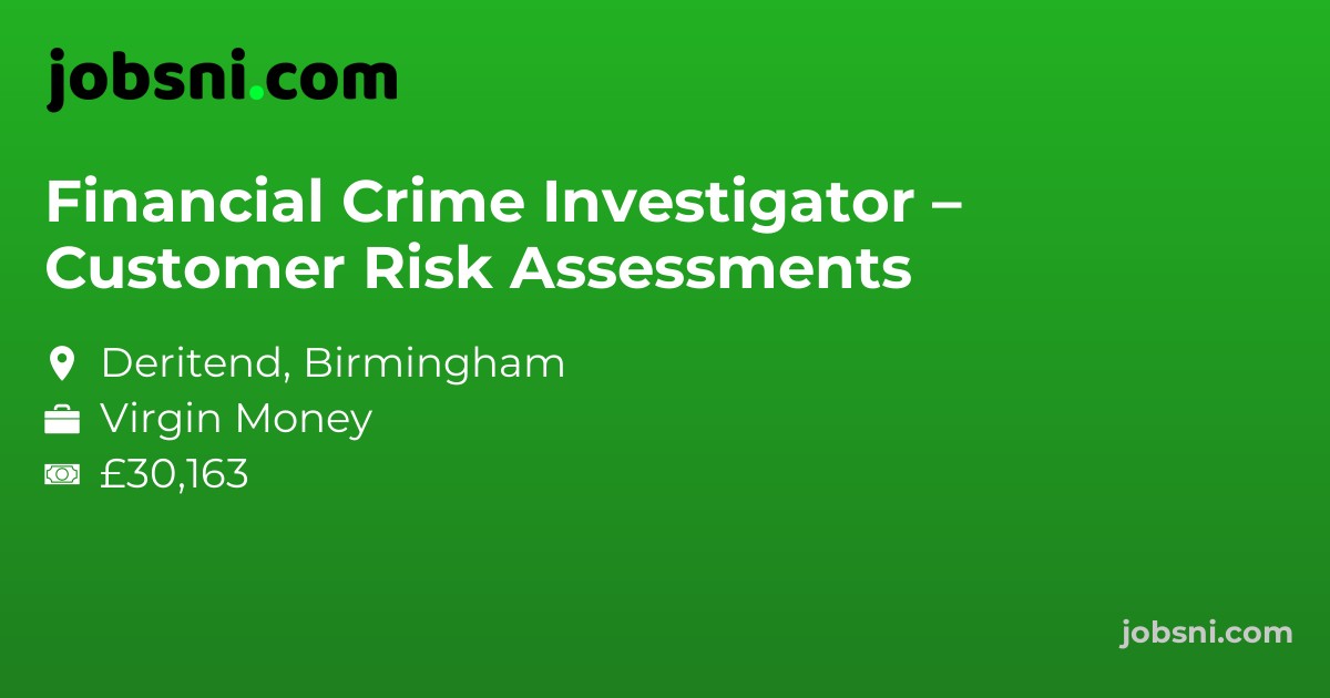 Financial Crime Investigator – Customer Risk Assessments