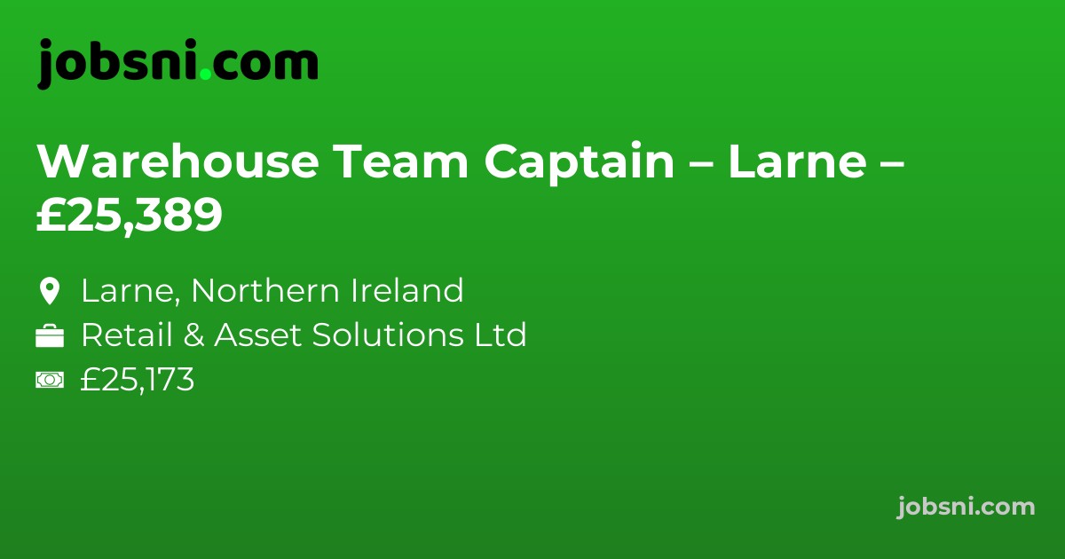 Warehouse Team Captain – Larne – £25,389