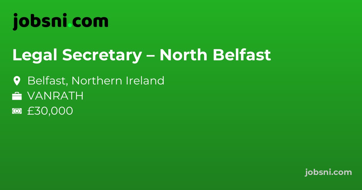 Legal Secretary – North Belfast