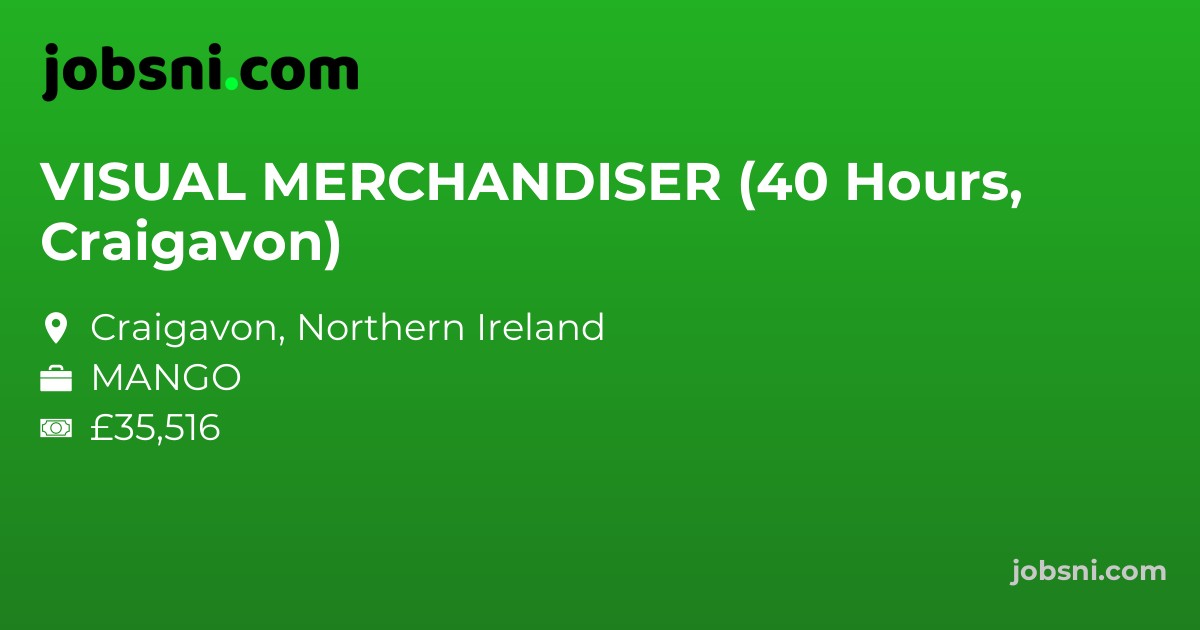 VISUAL MERCHANDISER (40 Hours, Craigavon)