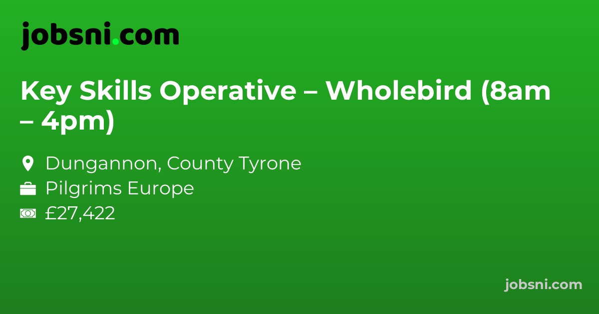 Key Skills Operative – Wholebird (8am – 4pm)