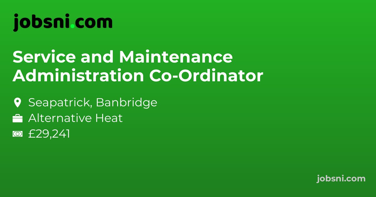 Service and Maintenance Administration Co-Ordinator