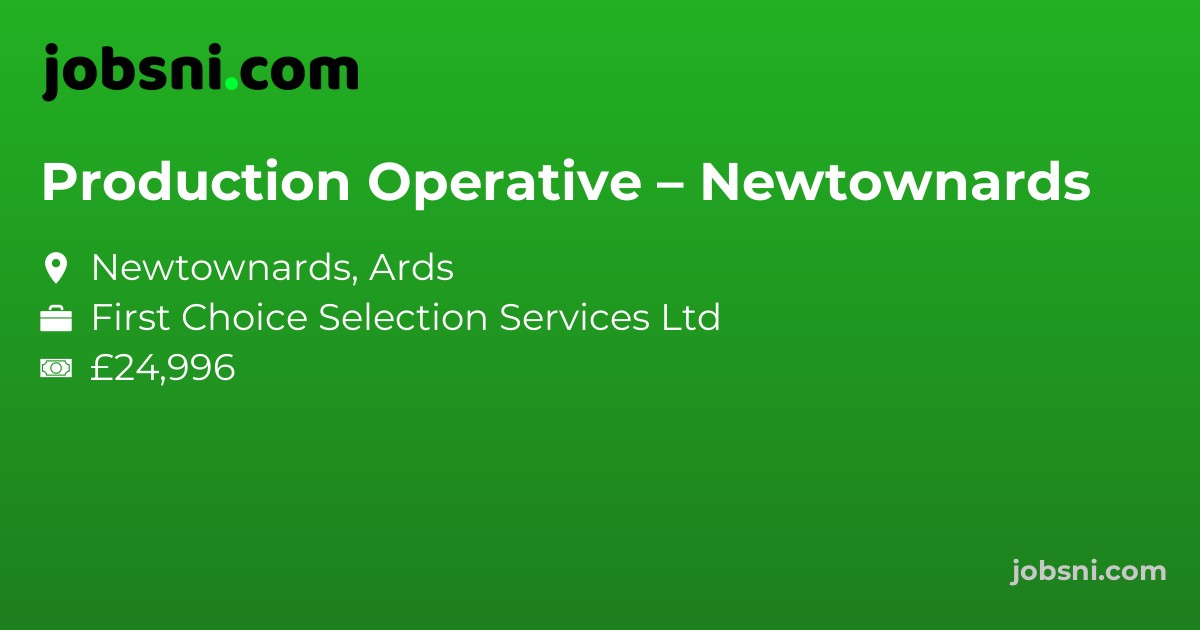 Production Operative – Newtownards