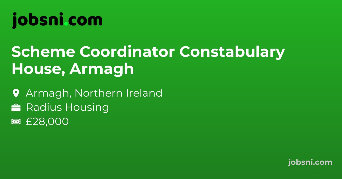 Scheme Coordinator Constabulary House, Armagh