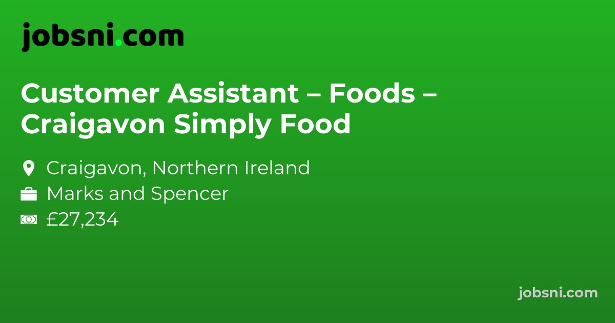Customer Assistant – Foods – Craigavon Simply Food
