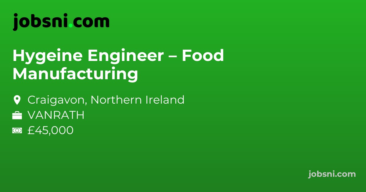 Hygeine Engineer – Food Manufacturing