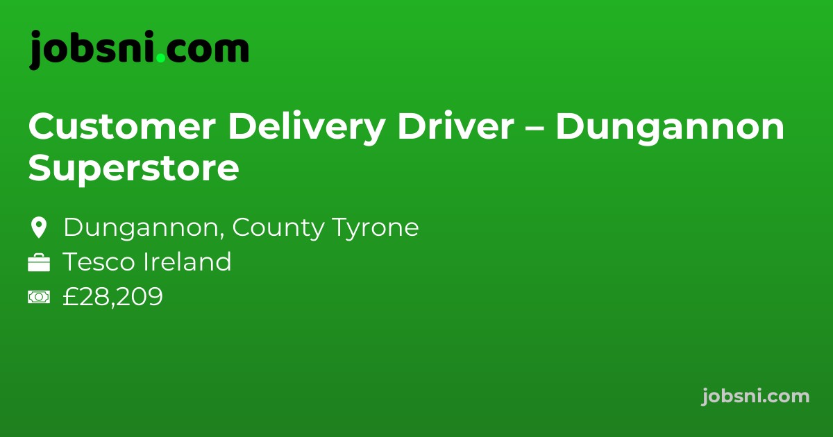 Customer Delivery Driver – Dungannon Superstore