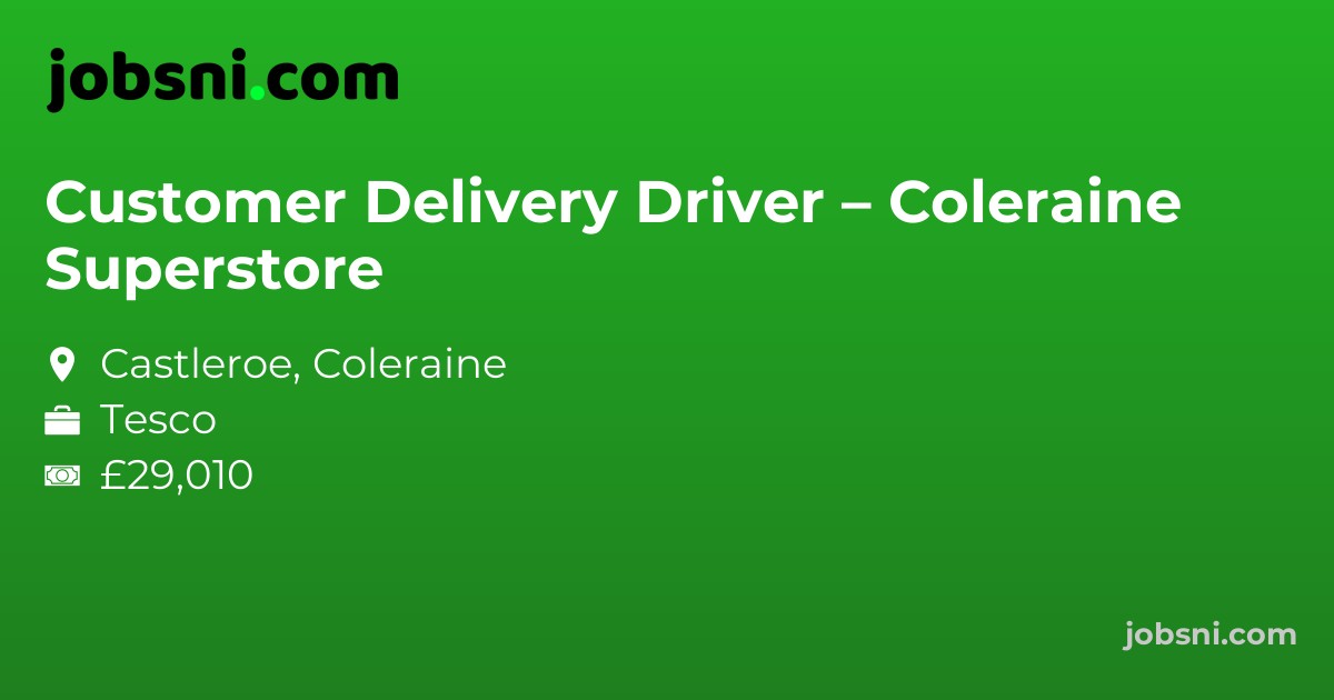 Customer Delivery Driver – Coleraine Superstore