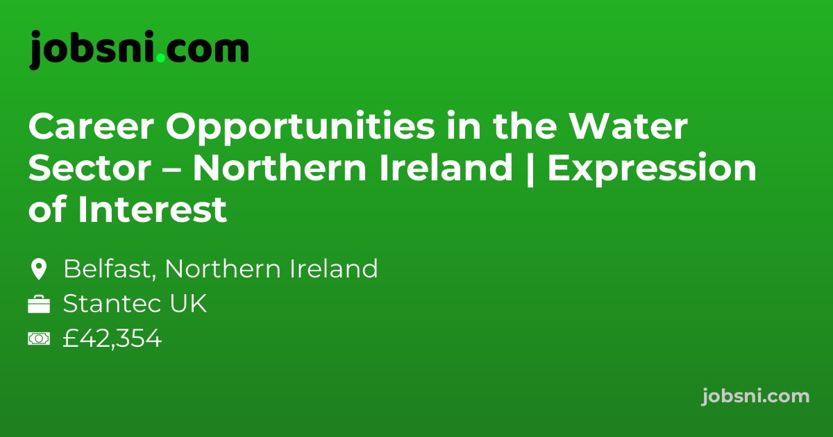 Career Opportunities in the Water Sector – Northern Ireland | Expression of Interest