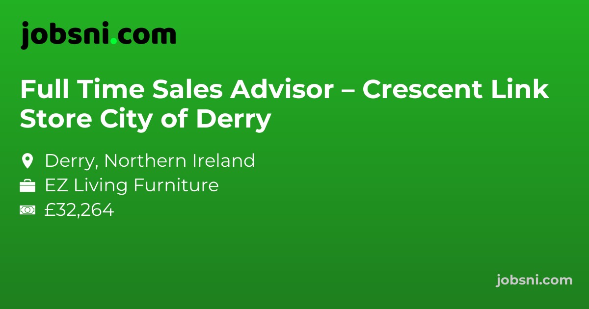 Full Time Sales Advisor – Crescent Link Store City of Derry
