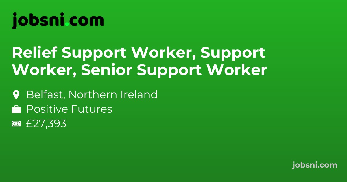 Relief Support Worker, Support Worker, Senior Support Worker
