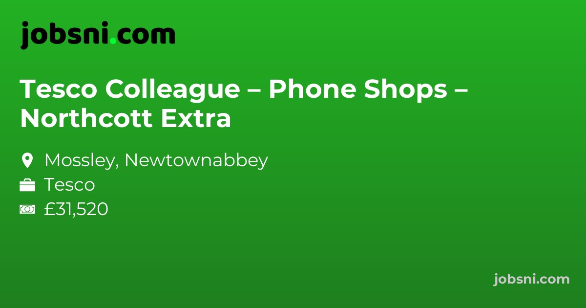 Tesco Colleague – Phone Shops – Northcott Extra