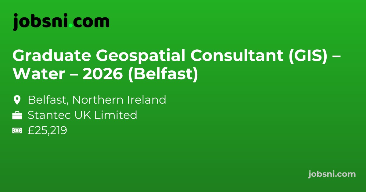 Graduate Geospatial Consultant (GIS) – Water – 2026 (Belfast)