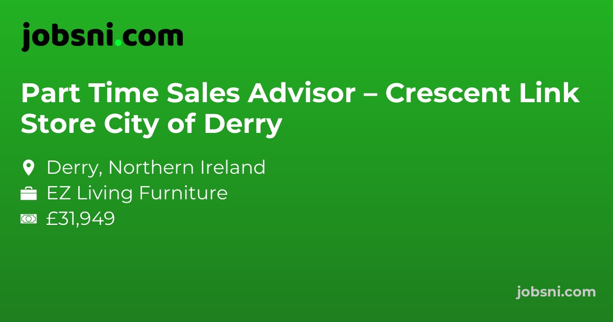 Part Time Sales Advisor – Crescent Link Store City of Derry