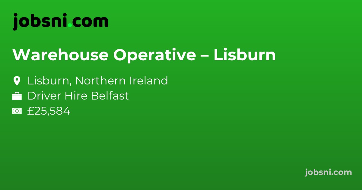 Warehouse Operative – Lisburn