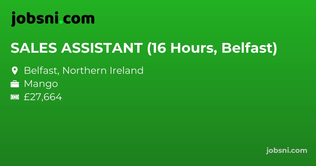 SALES ASSISTANT (16 Hours, Belfast)