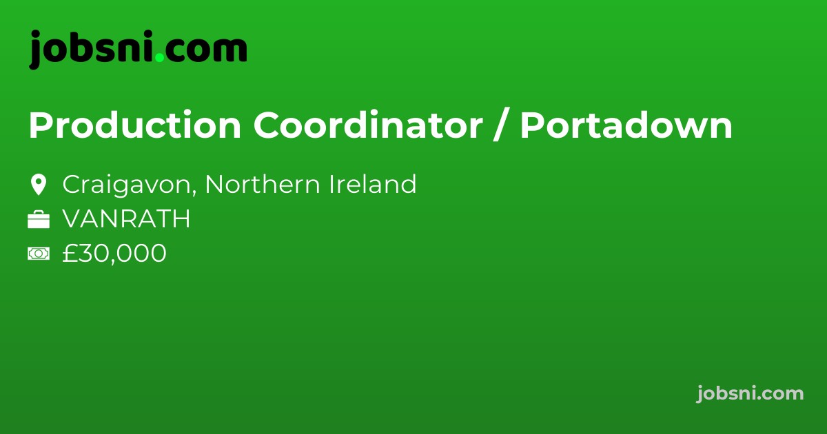 Production Coordinator / Portadown
