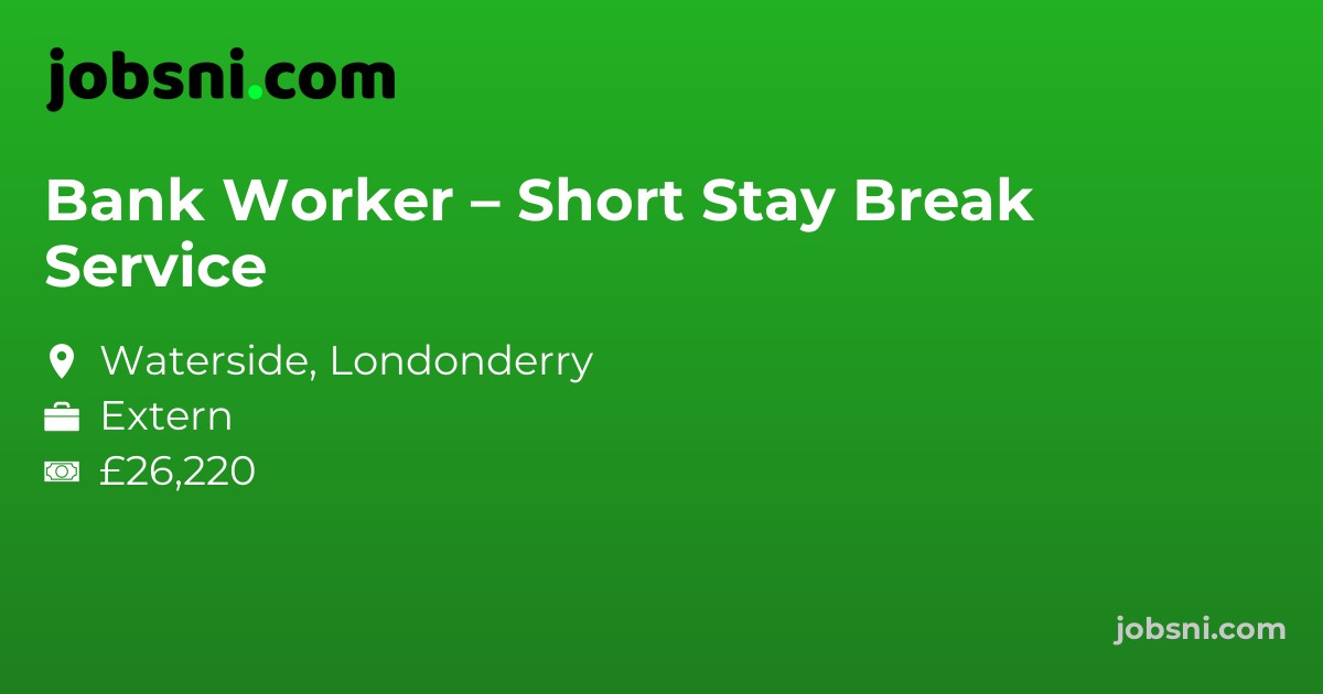 Bank Worker – Short Stay Break Service