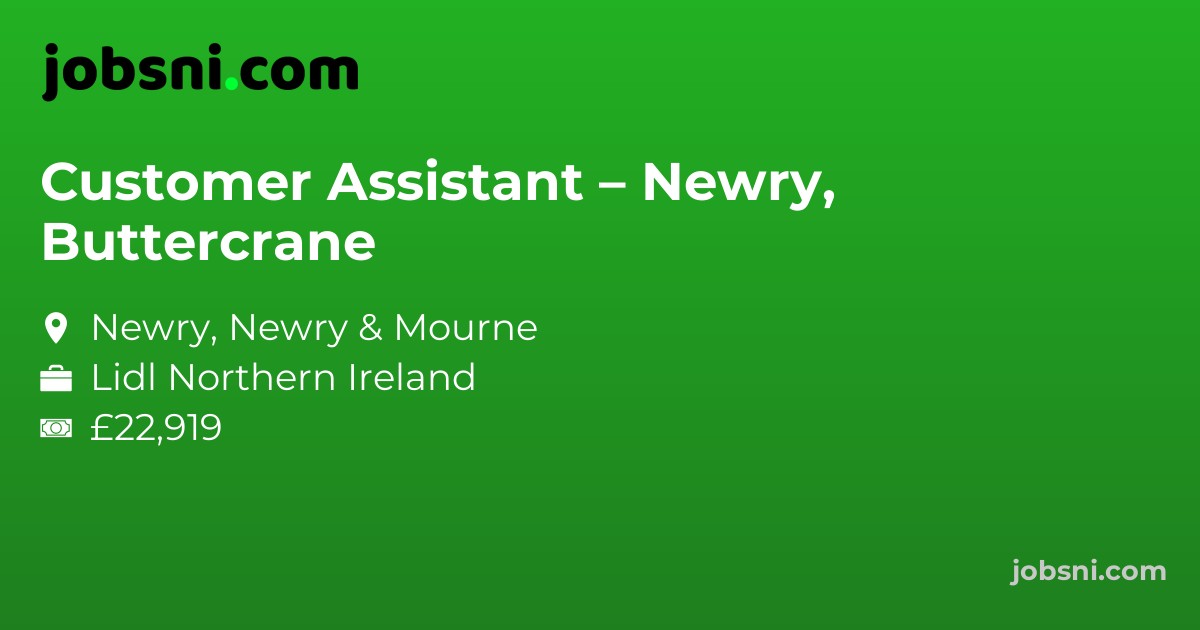 Customer Assistant – Newry, Buttercrane