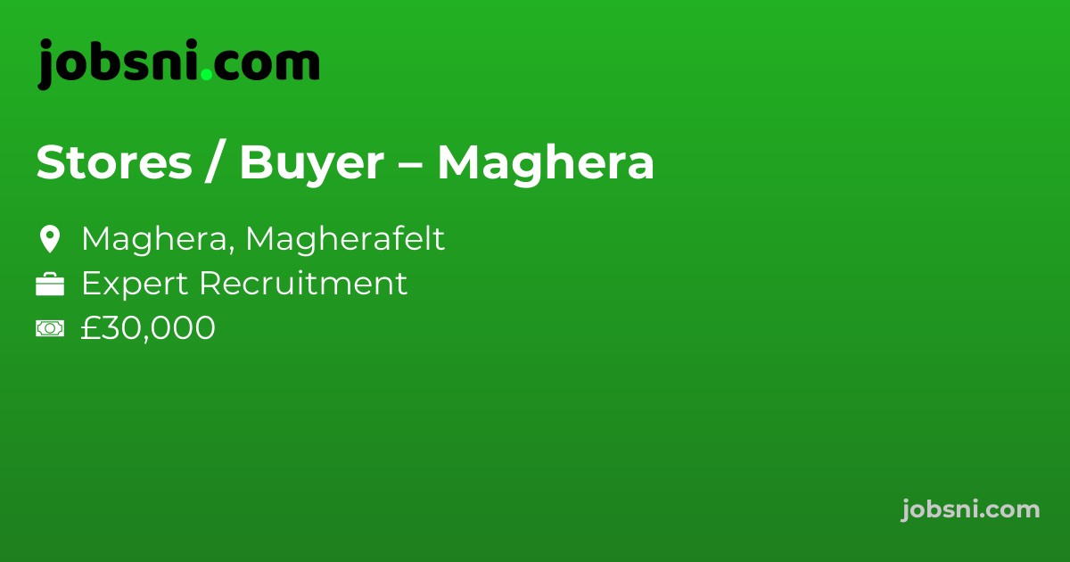 Stores / Buyer – Maghera