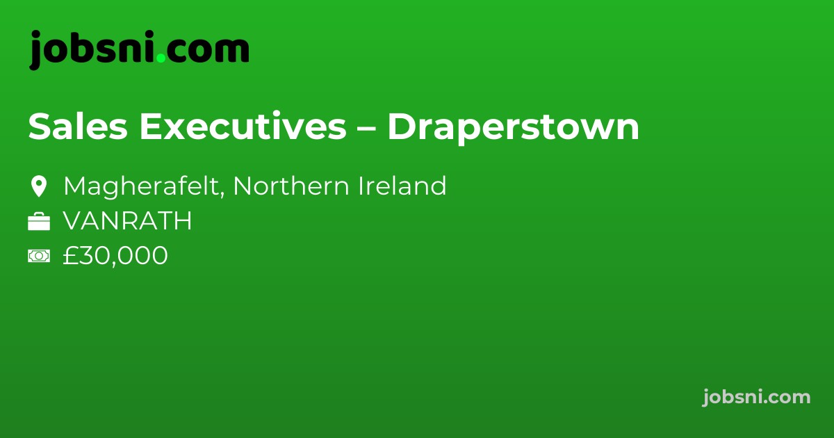 Sales Executives – Draperstown