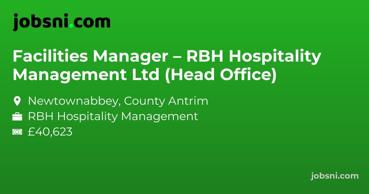 Facilities Manager – RBH Hospitality Management Ltd (Head Office)