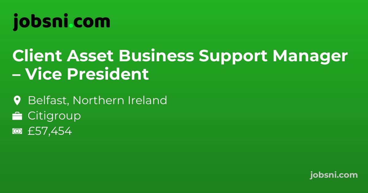 Client Asset Business Support Manager – Vice President