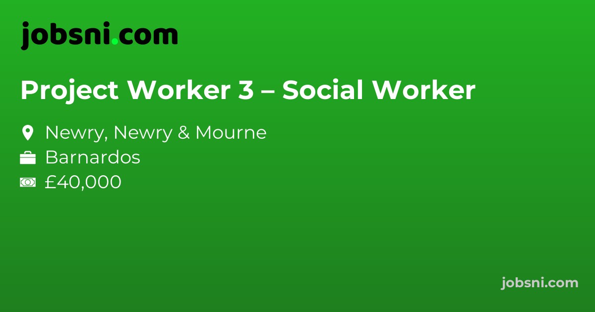 Project Worker 3 – Social Worker