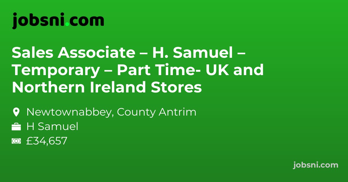 Sales Associate – H. Samuel – Temporary – Part Time- UK and Northern Ireland Stores