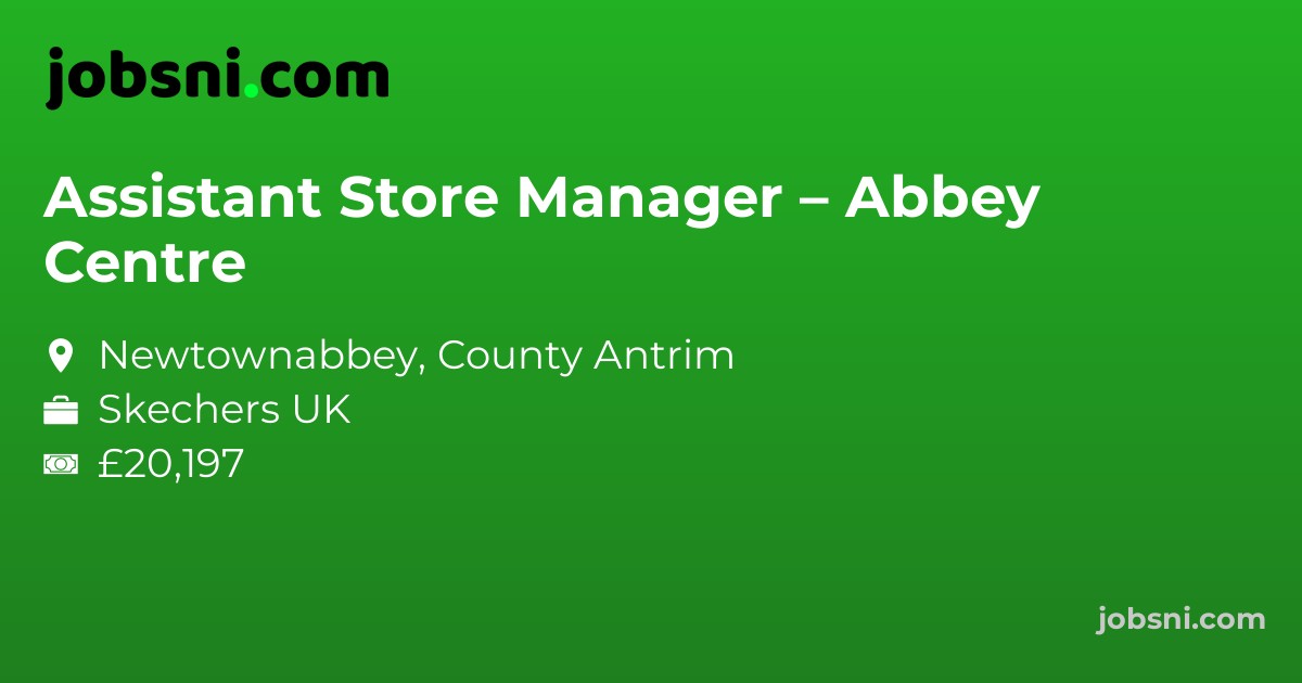 Assistant Store Manager – Abbey Centre