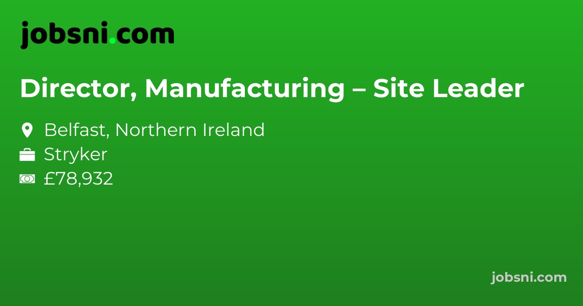 Director, Manufacturing – Site Leader