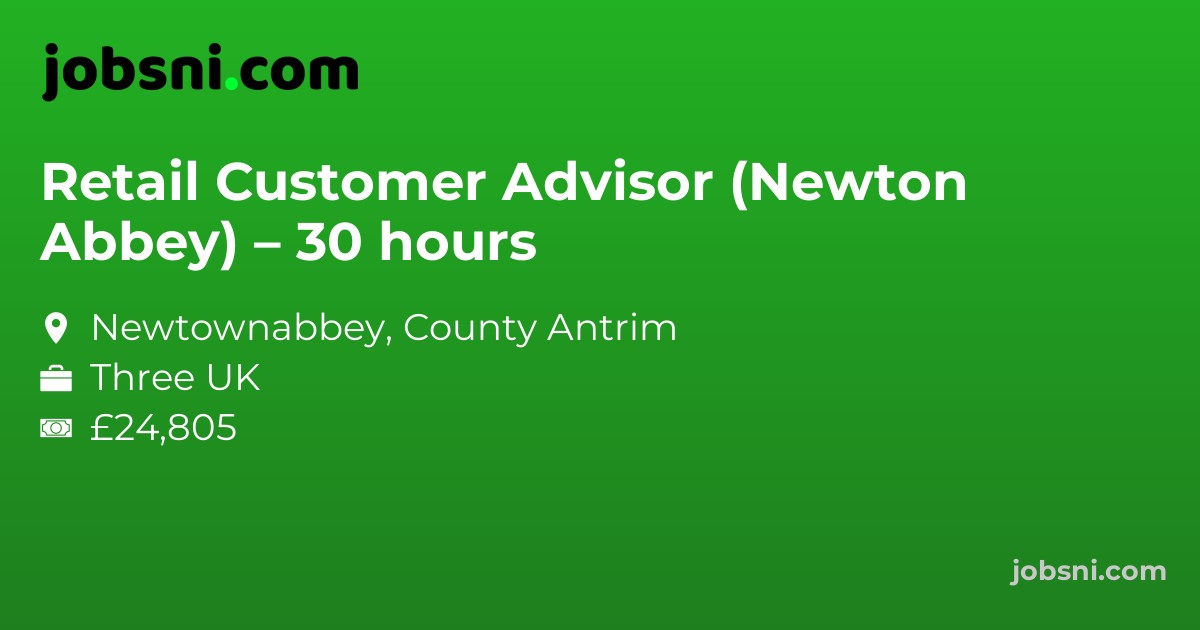 Retail Customer Advisor (Newton Abbey) – 30 hours