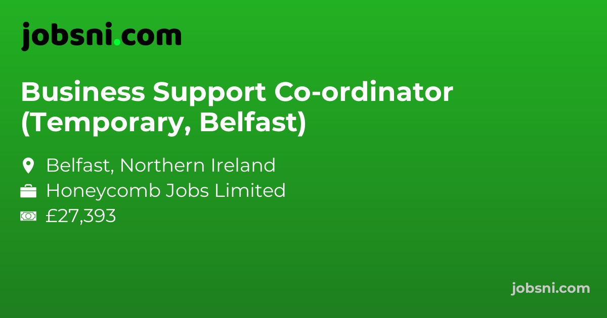 Business Support Co-ordinator (Temporary, Belfast)