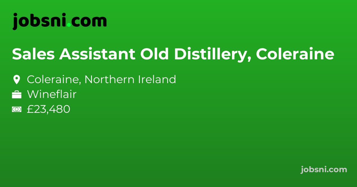Sales Assistant Old Distillery, Coleraine