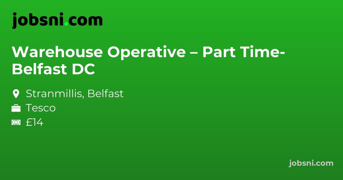 Warehouse Operative – Part Time- Belfast DC