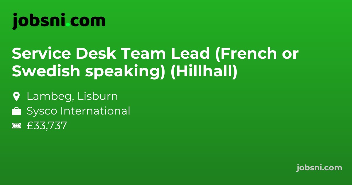 Service Desk Team Lead (French or Swedish speaking) (Hillhall)
