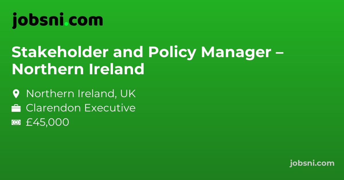 Stakeholder and Policy Manager – Northern Ireland