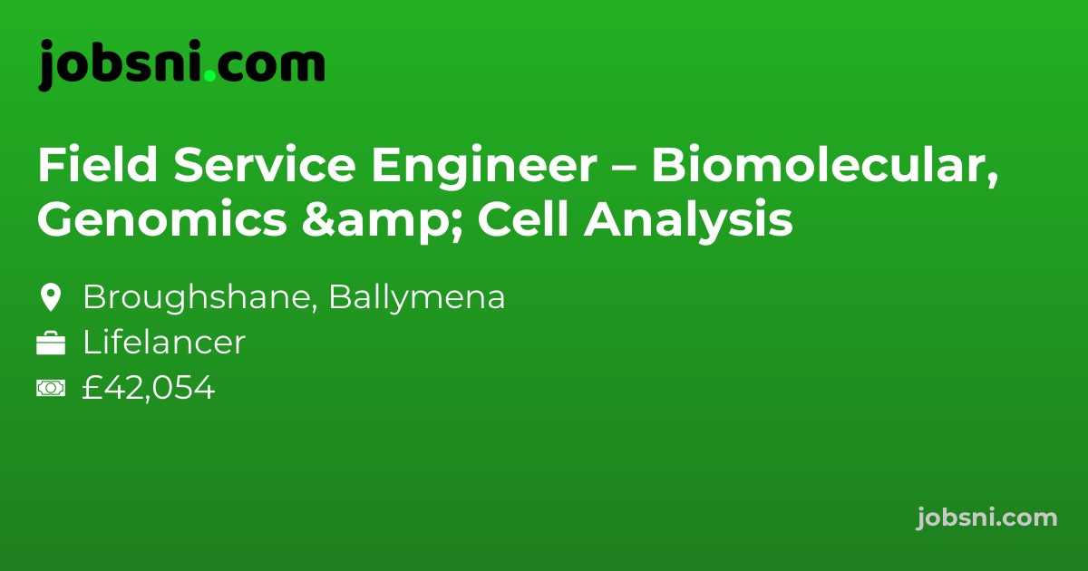 Field Service Engineer – Biomolecular, Genomics & Cell Analysis