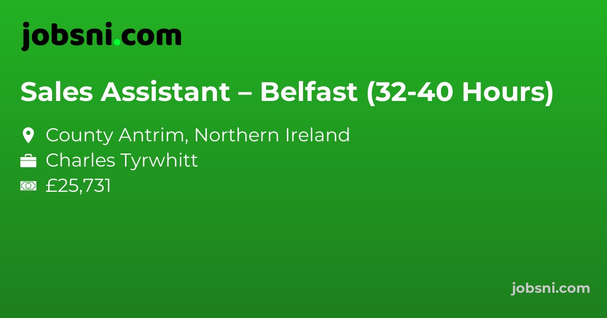 Sales Assistant – Belfast (32-40 Hours)