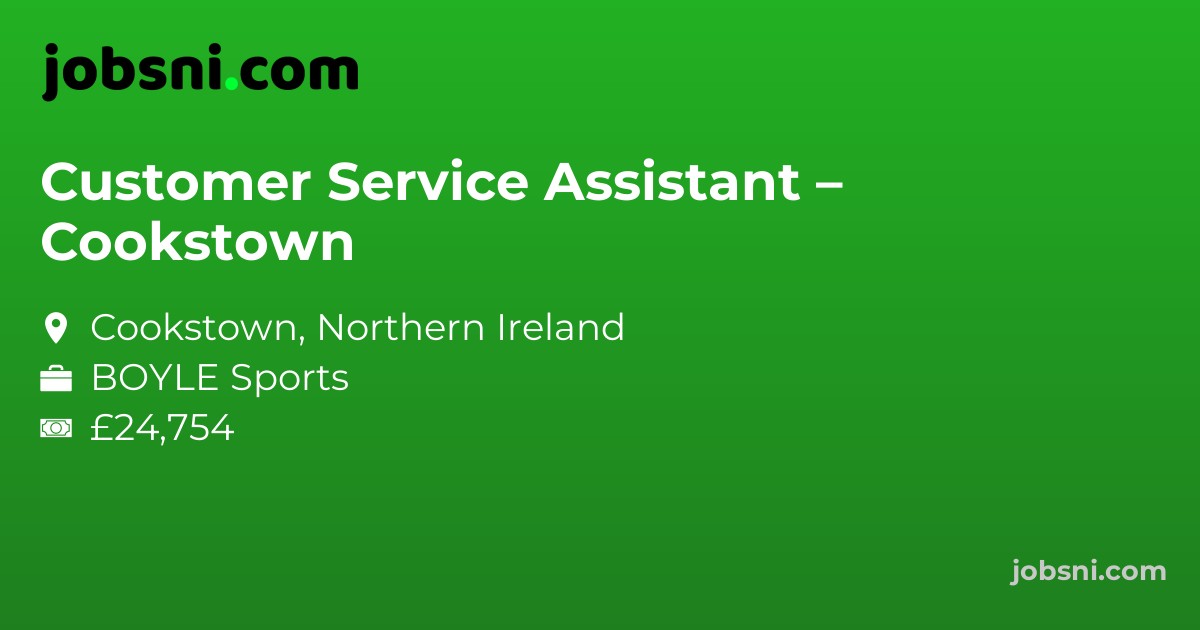Customer Service Assistant – Cookstown