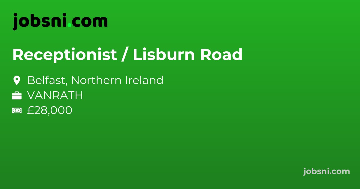 Receptionist / Lisburn Road