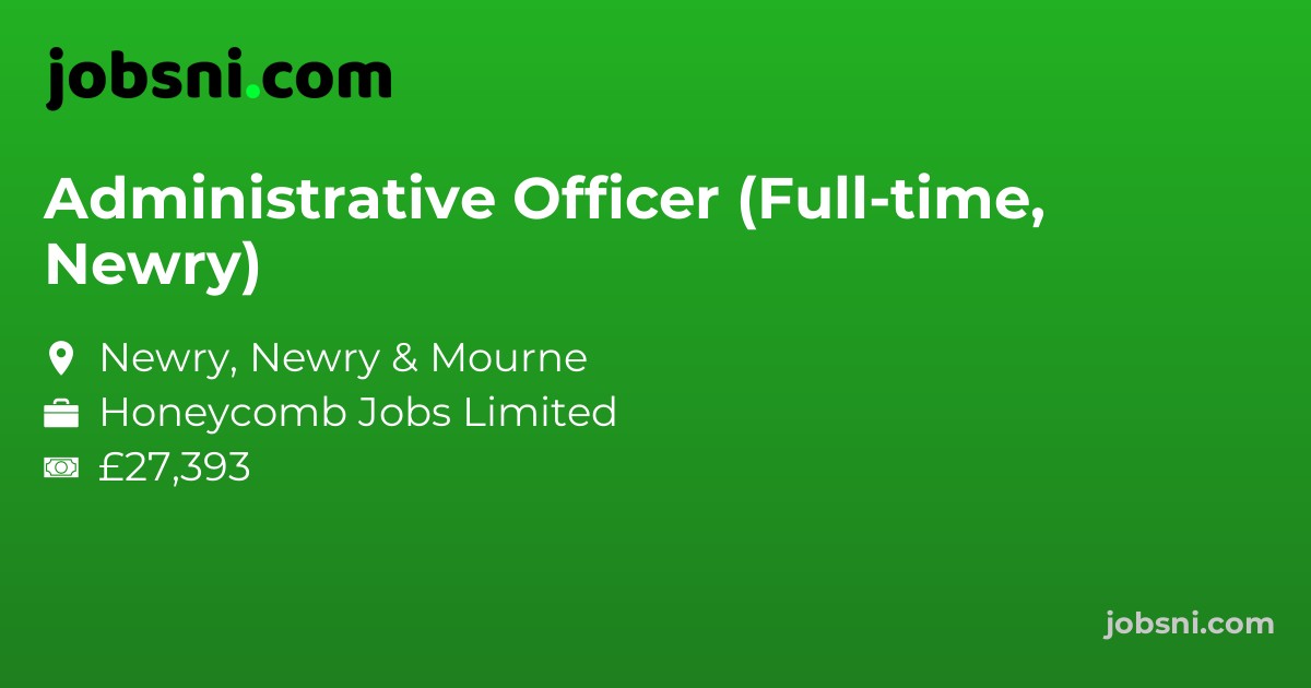 Administrative Officer (Full-time, Newry)