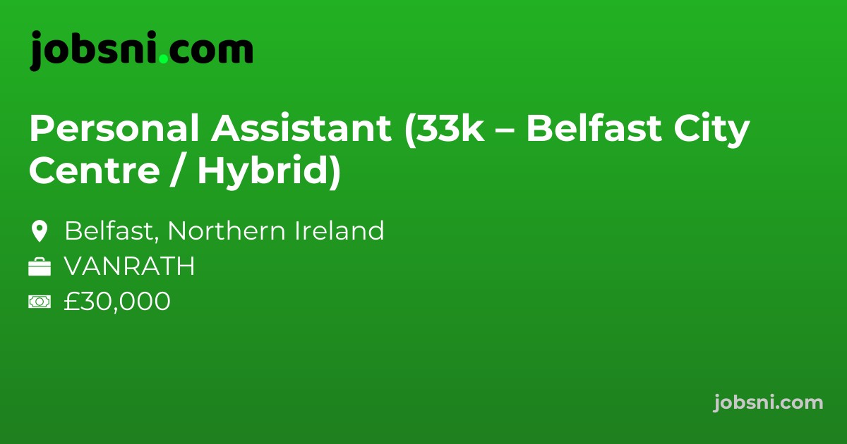 Personal Assistant (33k – Belfast City Centre / Hybrid)